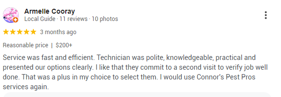 A customer review highlighting the seamless services of Connor’s Pest Pros and praising the follow-up visit